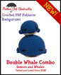 Double Whale Combo: Samson and Whalen Amigurumi Crochet Pattern