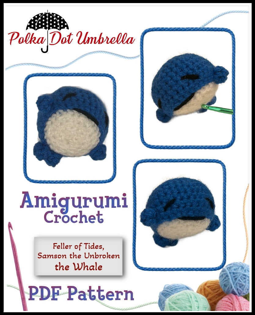 Feller of Tides Samson the Unbroken Small Whale Amigurumi Crochet Pattern